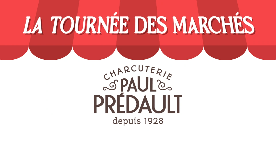 La Tournée des Marchés - Charcuterie Paul Prédault depuis 1928